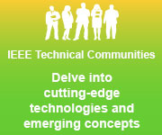 IEEE Technical Communities - Delve into cutting-edge technologies and emerging concepts