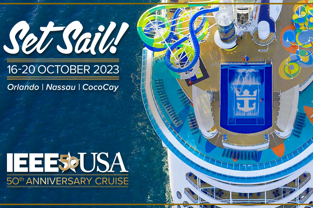 Set sail! 16-20 October 2023. Orlando, Nassau, CocoCay. IEEE-USA 50th anniversary cruise.