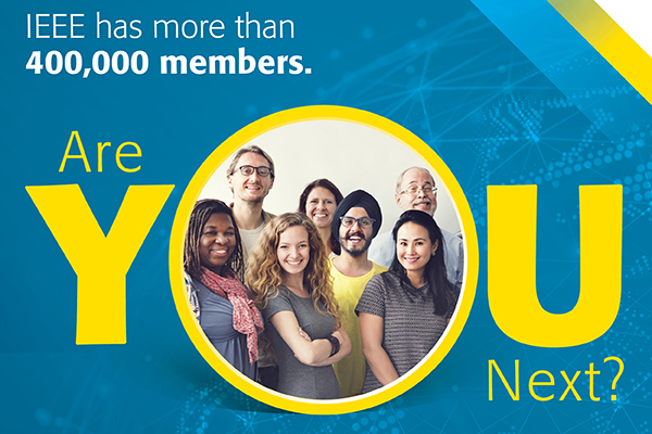 IEEE has more than 400,000 members. Are you next?