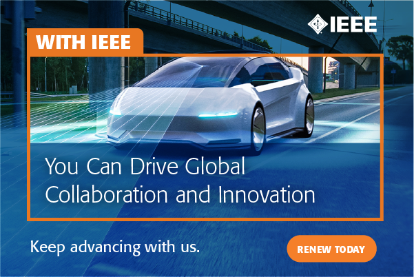 Smart car with the words “You can drive global collaboration and innovation. Keep advancing with IEEE. Renew today.”